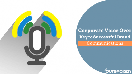 Corporate Voice Over: The Key to Successful Brand Communications